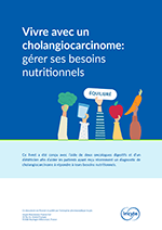 Brochure « Vivre avec un cholangiocarcinome : Gérer ses besoins nutritionnels » Thumbnail